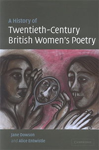 A History of Twentieth-Century British Women's Poetry - Jane Dowson and Alice Entwistle