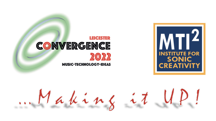 logos for Leicester Convergence 2022, MTI institute and 'making it up'