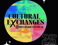 Celebrate Cultural eXchanges' 25th birthday at Riverside Festival this June