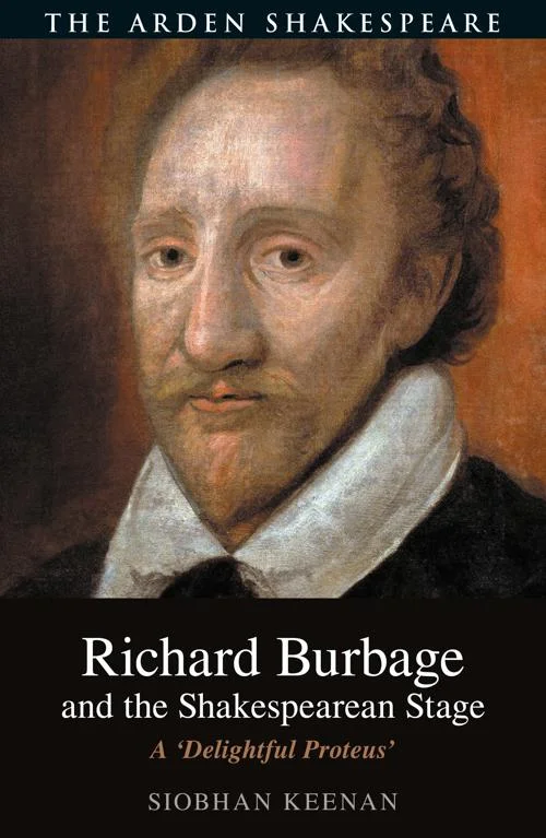Professor Siobhan Keenan’s latest monograph: 'Richard Burbage and the Shakespearean Stage'